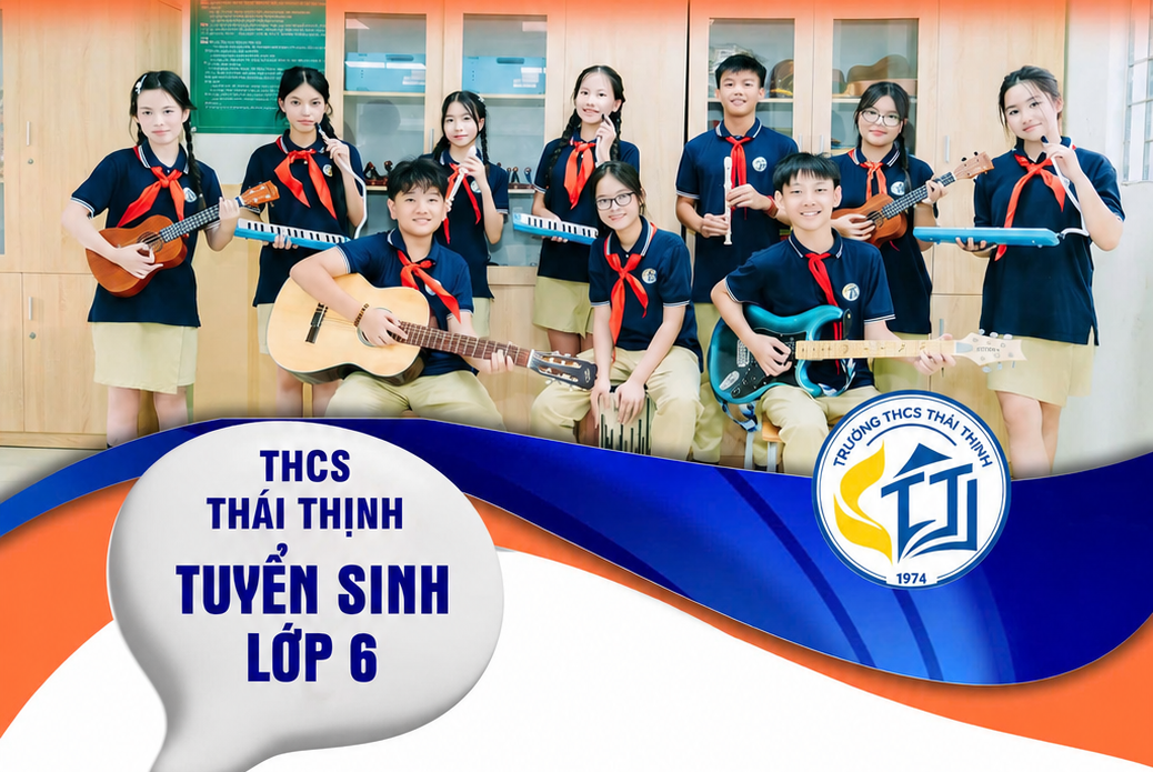 TRƯỜNG THCS THÁI THỊNH THÔNG BÁO TUYỂN SINH LỚP 6 NĂM HỌC 2026 - 2027